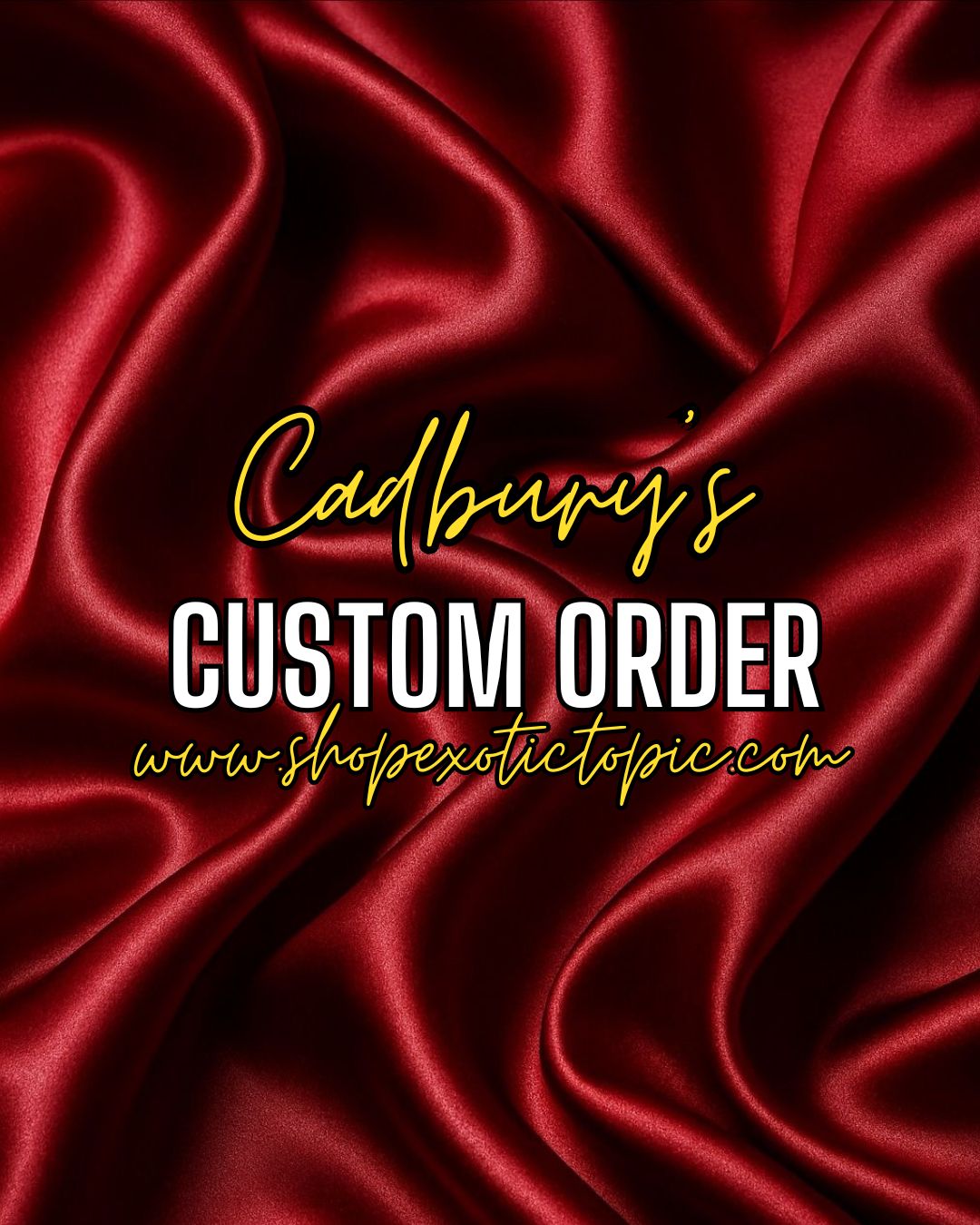 Cadbury’s Custom Order